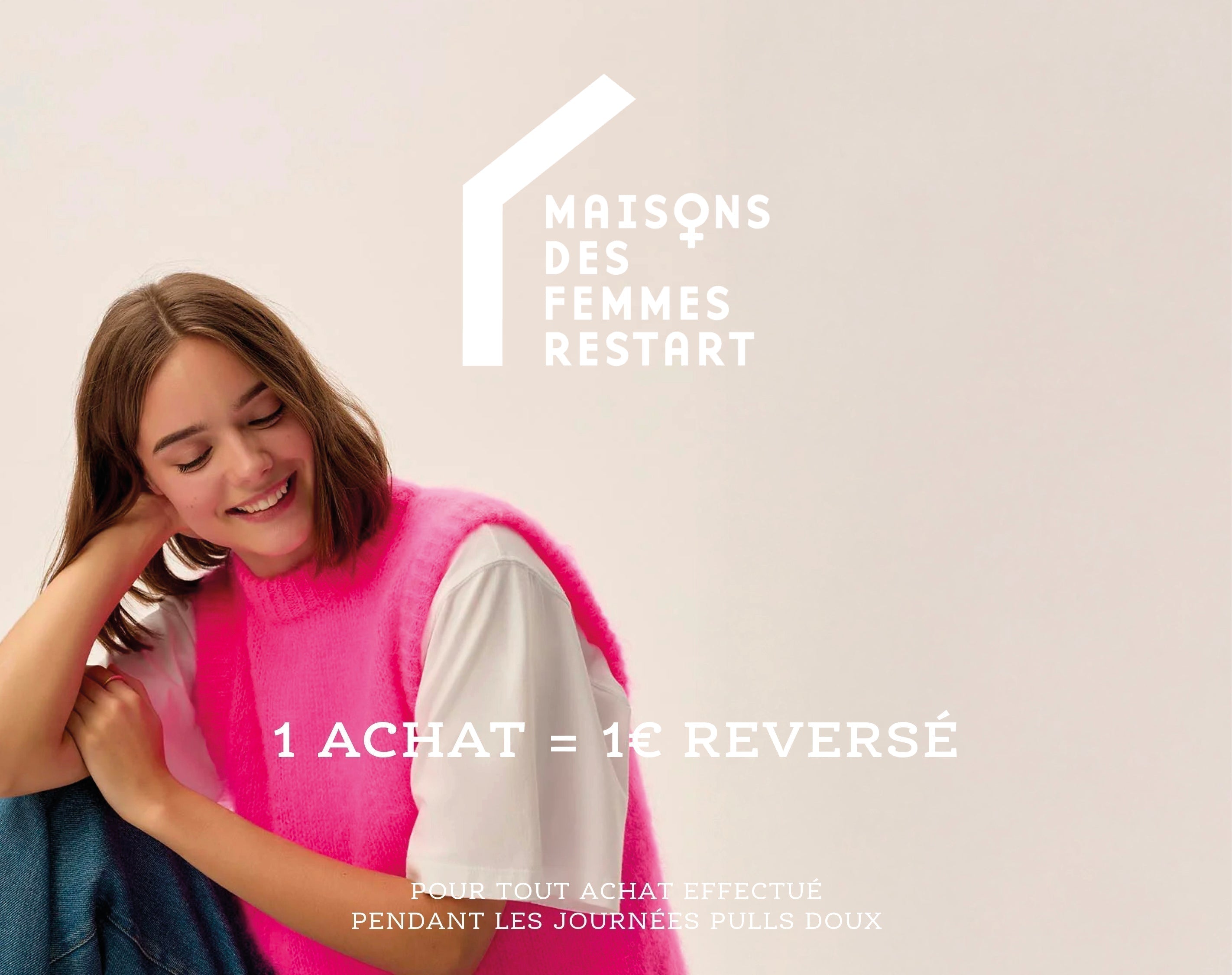 Des Petits Hauts x Maisons des femmes restart