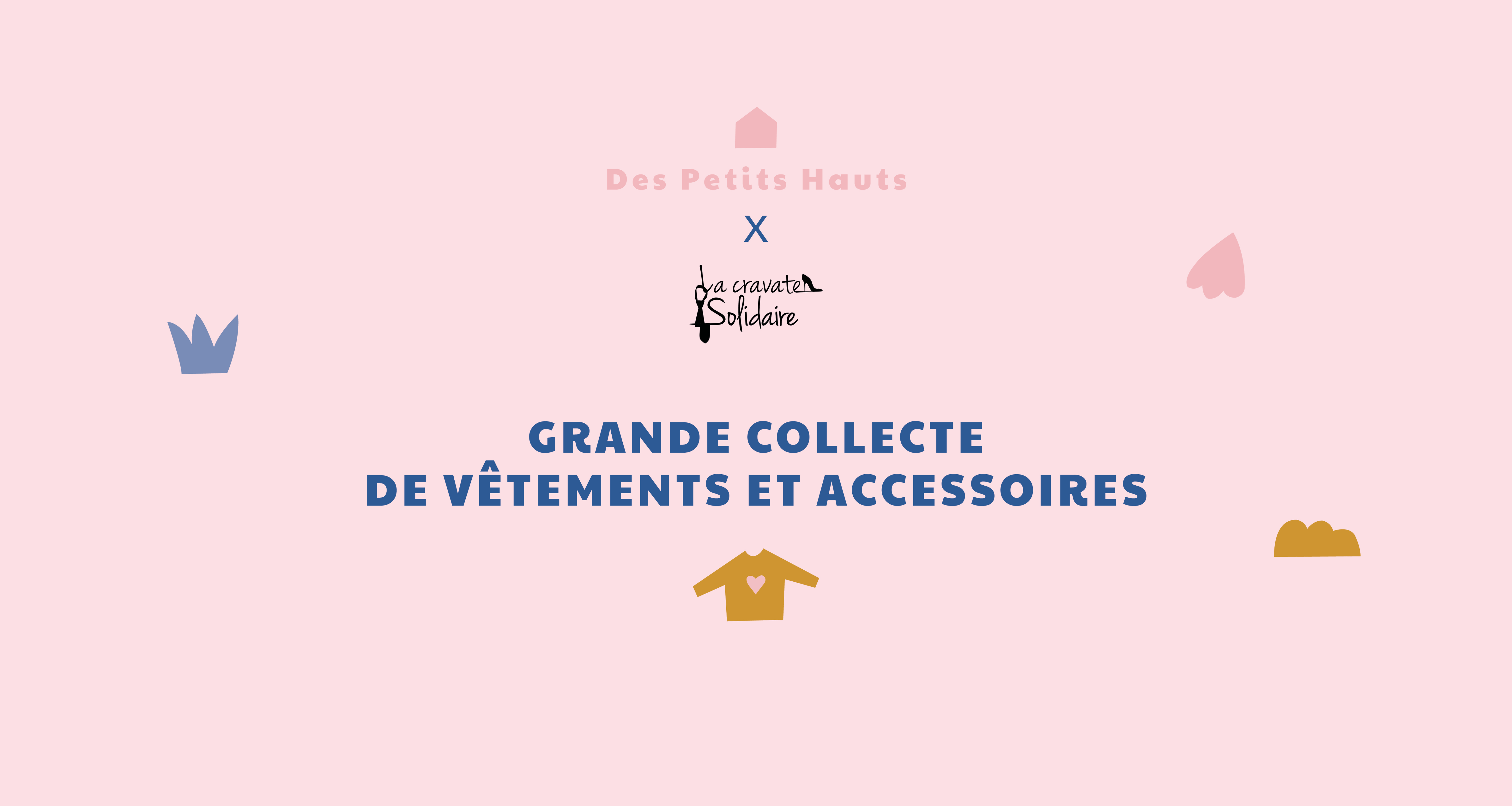 Des Petits Hauts x La Cravate Solidaire : grande collecte de vêtements ! - Des Petits Hauts